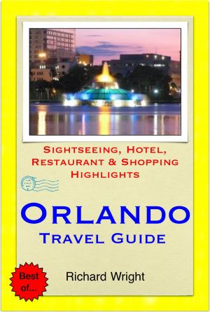 Book cover of Orlando, Florida Travel Guide - Sightseeing, Hotel, Restaurant & Shopping Highlights (Illustrated)