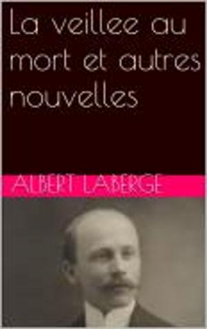 Cover of the book La veillee au mort et autres nouvelles by Charles Dickens