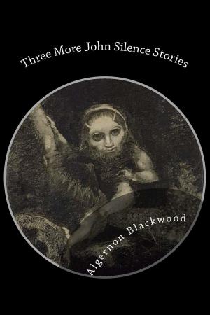 Cover of Three More John Silence Stories by Algernon Blackwood, Treasureword Classics