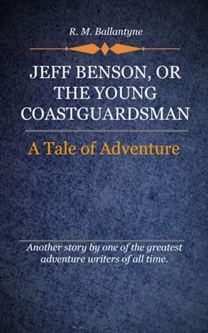 Book cover of Jeff Benson, or the Young Coastguardsman