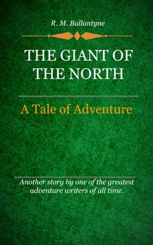 Cover of the book The Giant of the North by D'Aubigne, J. H. Merle