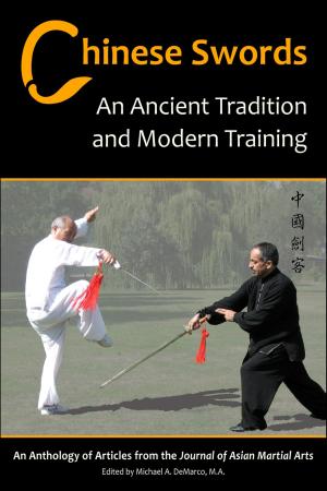 Cover of the book Chinese Swords: An Ancient Tradition and Modern Training by Llyr C. Jones, Ph.D, Biron Ebel, M.A., Lance Gatling, M.A., Michael Hanon, Ph.D., Linda Yiannakis, M.S., Martin P. Savage, B.Ed., Robert W. Smith, M.A.