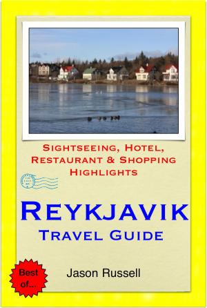 Book cover of Reykjavik, Iceland Travel Guide - Sightseeing, Hotel, Restaurant & Shopping Highlights (Illustrated)