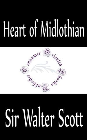 Cover of the book Heart of Midlothian (Complete) by Charles King