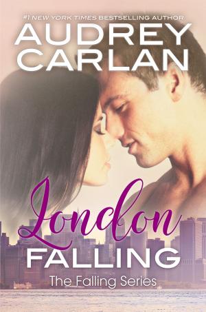 Cover of the book London Falling by Audrey Carlan