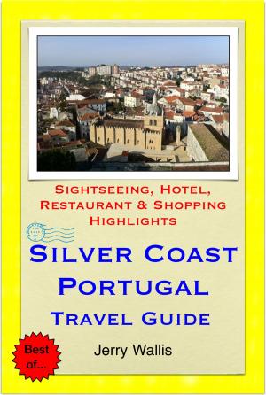 Cover of Silver Coast, Portugal Travel Guide - Sightseeing, Hotel, Restaurant & Shopping Highlights (Illustrated)