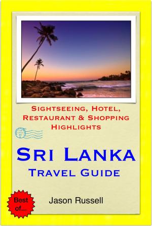 Book cover of Sri Lanka Travel Guide - Sightseeing, Hotel, Restaurant & Shopping Highlights (Illustrated)