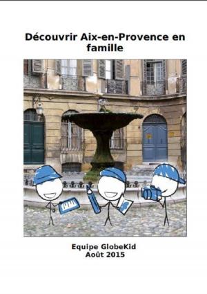 Book cover of Découvrir Aix-en-Provence en famille