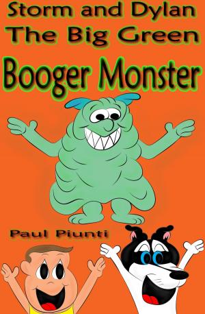 Cover of the book Storm and Dylan- The Big Green Booger Monster by Roberto Monti