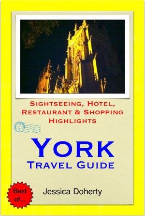 Book cover of York Travel Guide - Sightseeing, Hotel, Restaurant & Shopping Highlights (Illustrated)