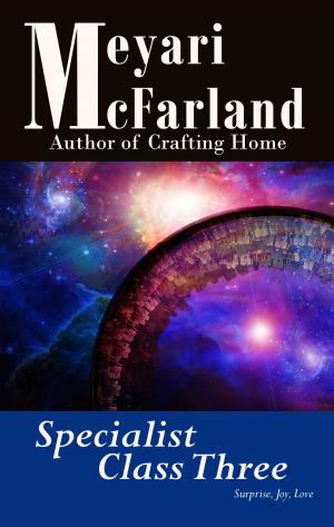 Cover of the book Specialist Class Three by Meyari McFarland