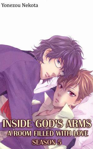 Cover of the book Inside God's Arms Season 5 (Yaoi) by Rowena Dawn