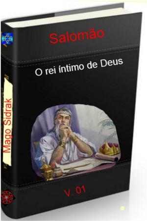 Cover of the book Salomão o rei íntimo de Deus 1 by John DeSalvo, Ph.D.
