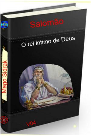 Cover of the book Salomão o rei íntimo de Deus 4 by Ramiro Augusto Nunes Alves, Lisa Lee Olson