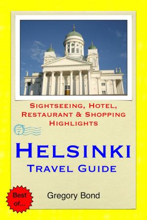 Book cover of Helsinki, Finland Travel Guide - Sightseeing, Hotel, Restaurant & Shopping Highlights (Illustrated)