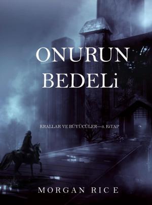Book cover of Onurun Bedeli (Krallar ve Büyücüler—3. Kitap)
