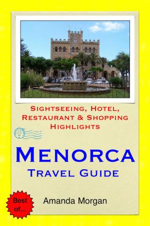 Cover of Menorca (Balearic Islands), Spain Travel Guide - Sightseeing, Hotel, Restaurant & Shopping Highlights (Illustrated)