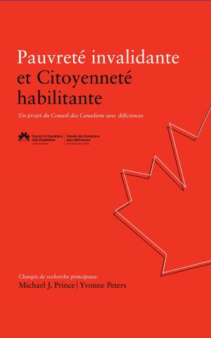 Cover of the book Pauvreté invalidante et Citoyenneté habilitante by Michael J. Prince (Principal Researcher), Yvonne Peters (Principal Researcher)