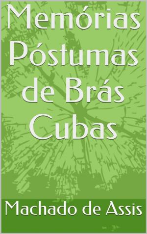 Cover of the book Memórias Póstumas de Brás Cubas by Arthur Quiller-Couch