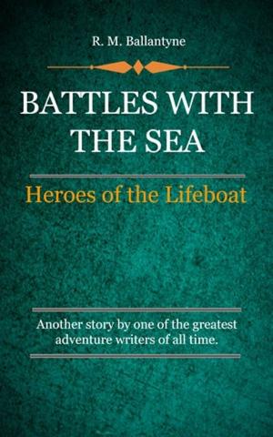 Cover of the book Battles with the Sea by G. W.