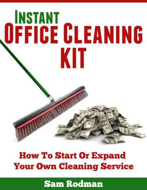 Cover of the book Instant Office Cleaning Kit by Justin Bariso