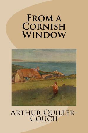 Cover of the book From a Cornish Window by Lisa Mantchev
