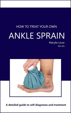 Cover of the book How To Treat Your Own Ankle Sprain by Mike Stapenhurst