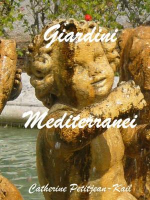 Cover of the book GIARDINI ITALIANI by Catherine Petitjean-Kail