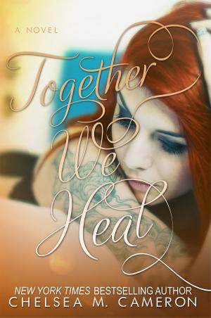 Cover of the book Together We Heal (Fall and Rise, Book Four) by Skylar Hill