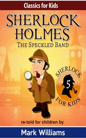 Book cover of Sherlock Holmes re-told for children: The Speckled Band