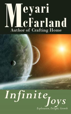Cover of the book Infinite Joys by Meyari McFarland