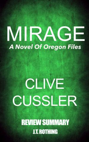 Cover of the book Mirage: A Novel Of Oregon Files by Clive Cussler - Summary Review by J.T. Rothing
