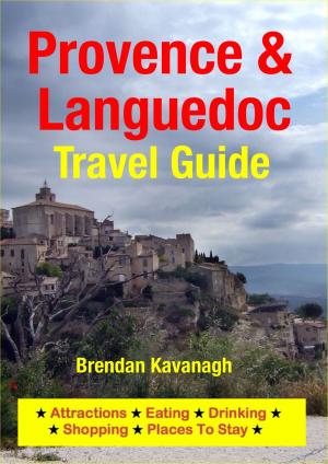 Cover of Provence & Languedoc Travel Guide - Attractions, Eating, Drinking, Shopping & Places To Stay