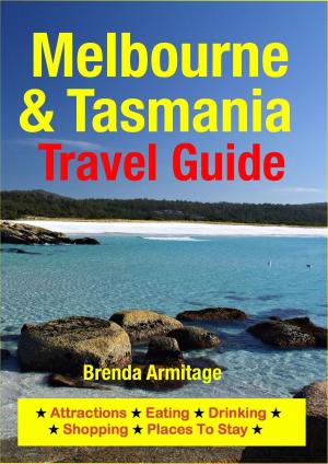 Cover of the book Melbourne & Tasmania Travel Guide by Cynthia Atkins