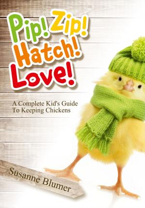 Book cover of Pip! Zip! Hatch! Love!