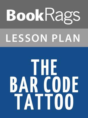 bigCover of the book The Bar Code Tattoo Lesson Plans by 