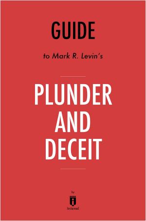 Book cover of Guide to Mark R. Levin's Plunder and Deceit by Instaread