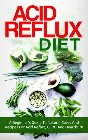 Cover of the book Acid Reflux Diet by Tony Dean