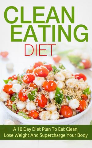 Cover of the book Clean Eating Diet by Sarah Buckley