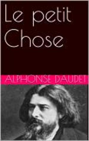 Cover of the book Le petit Chose by Fiodor Dostoievski