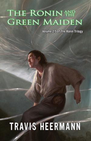 bigCover of the book The Ronin and Green Maiden by 