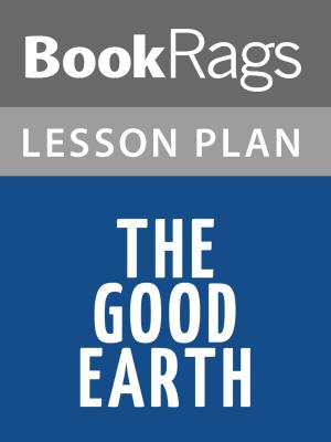 bigCover of the book The Good Earth Lesson Plans by 