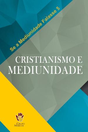Book cover of Cristianismo e Mediunidade