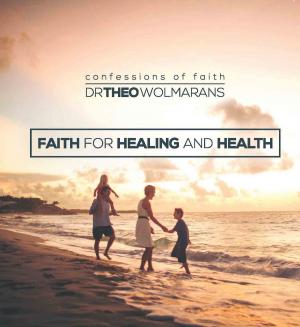 Book cover of Faith for Healing and Health