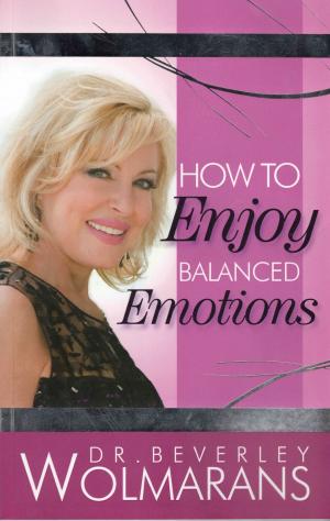 Cover of the book How To Enjoy Balanced Emotions by Tim Liwanag