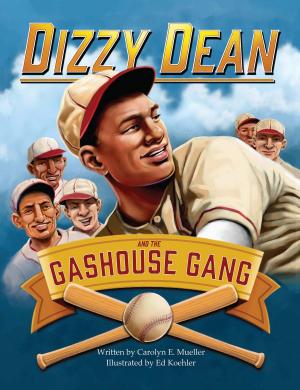 Cover of the book Dizzy Dean and the Gashouse Gang by Ellen Shubart