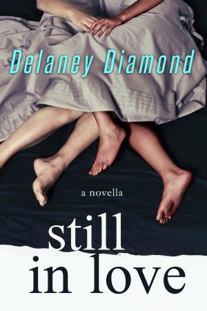 Cover of the book Still in Love by Delaney Diamond