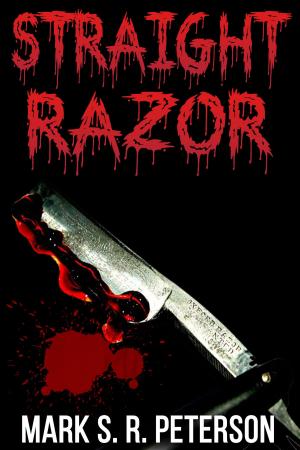Cover of the book Straight Razor: A Thriller Novel (Central Division Series, Book 2) by Mark S. R. Peterson