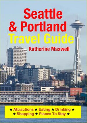 Cover of the book Seattle & Portland Travel Guide by Angela Woodward