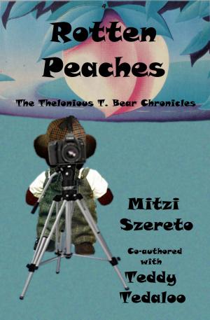 Cover of the book Rotten Peaches (The Thelonious T. Bear Chronicles) by Christian Schneider